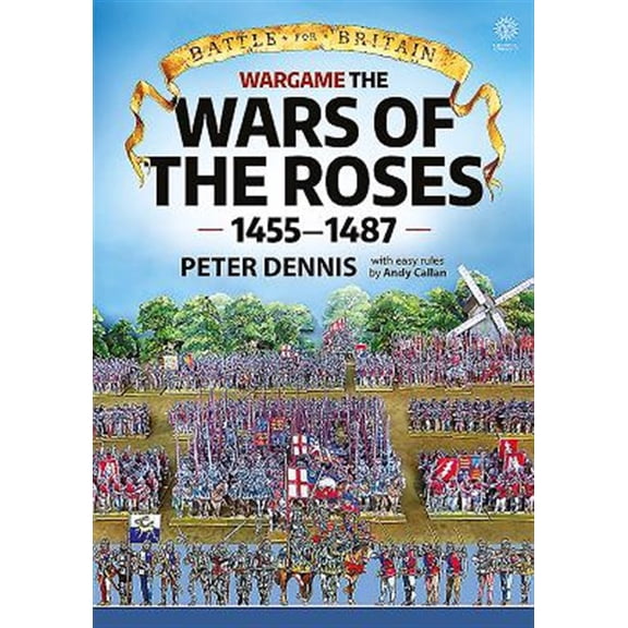 Pre-Owned Wargame - The War of the Roses 1455-1487 (Paperback) by Peter Dennis, Andy Callan