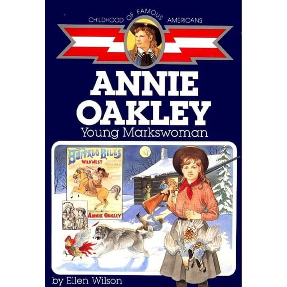 Childhood of Famous Americans (Paperback Annie Oakley: Young Markswoman, (Paperback)