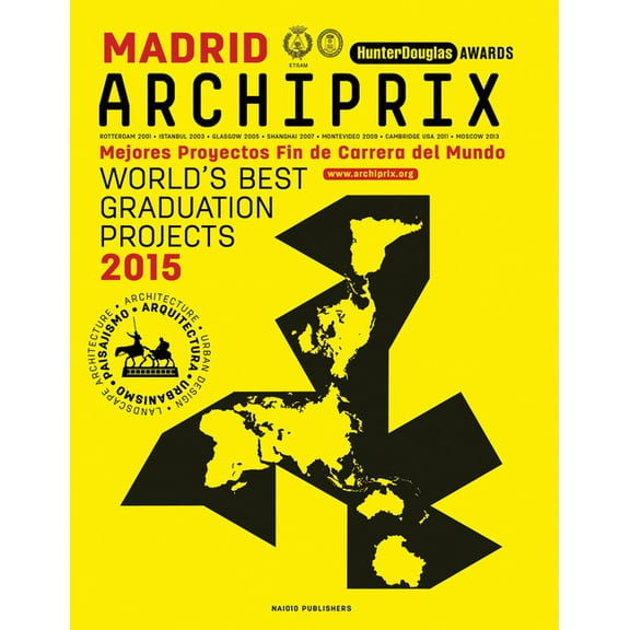 Archiprix Madrid: The World's Best Graduation Projects: Architecture, Urban Design, Landscape, (Paperback)