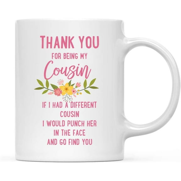 Koyal Wholesale Thank You for Being Cousin Ceramic Coffee Mug Floral Punch in Face