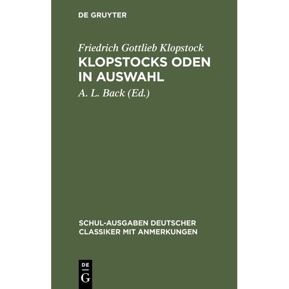 Schul-Ausgaben Deutscher Classiker Mit A Klopstocks Oden in Auswahl, (Hardcover)