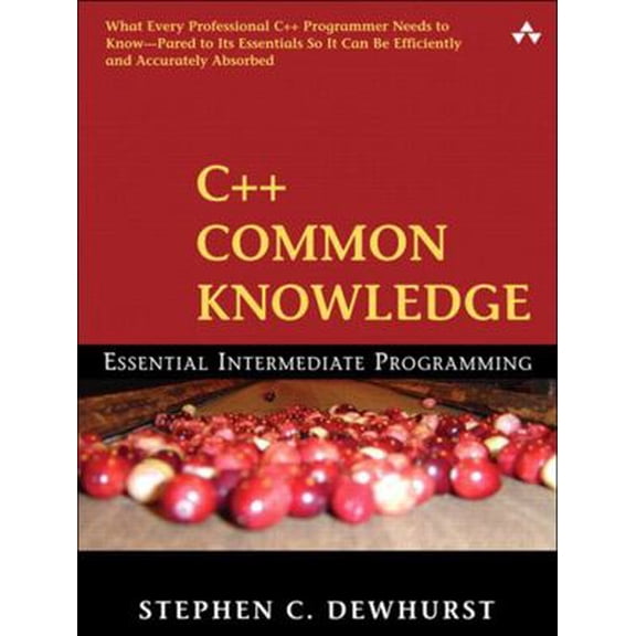 Pre-Owned C Common Knowledge: Essential Intermediate Programming (Paperback) 0321321928 9780321321923