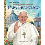 Little Golden Book: Mi Little Golden Book sobre el Papa Francisco (My Little Golden Book About Pope Francis Spanish Edition) (Hardcover)