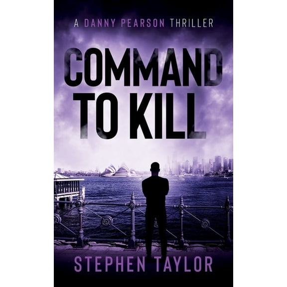 A Danny Pearson Thriller Command To Kill, Book 7, (Paperback)