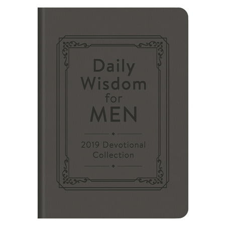 Daily Wisdom for Men 2019 Devotional Collection