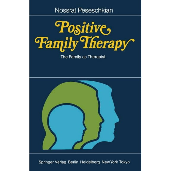 Positive Family Therapy: The Family as Therapist, (Paperback)