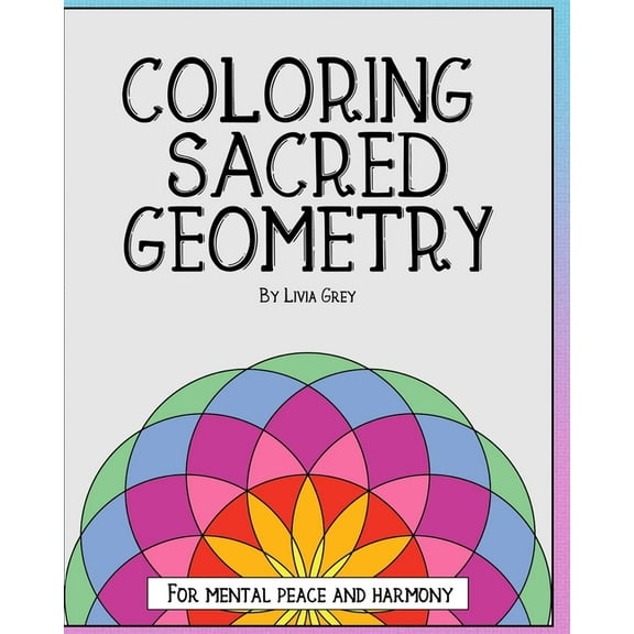 Coloring Sacred Geometry (Paperback) by Livia Grey
