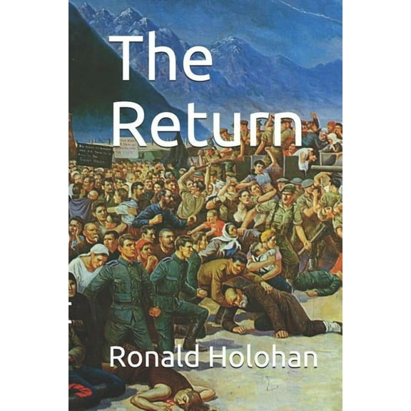 The Return Paperback 1792802129 9781792802126 Ronald Holohan
