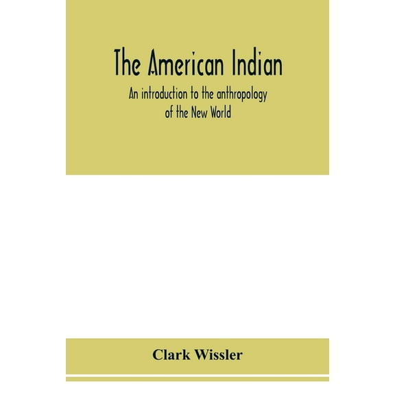 The American Indian; an introduction to the anthropology of the New World, (Paperback)