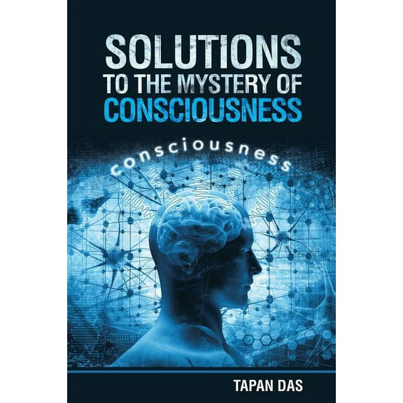 Solutions to the Mystery of Consciousness (Paperback)