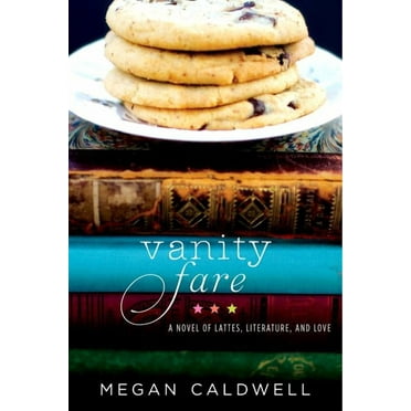 Vanity Fare: A Novel of Lattes, Literature, and Love, (Paperback)