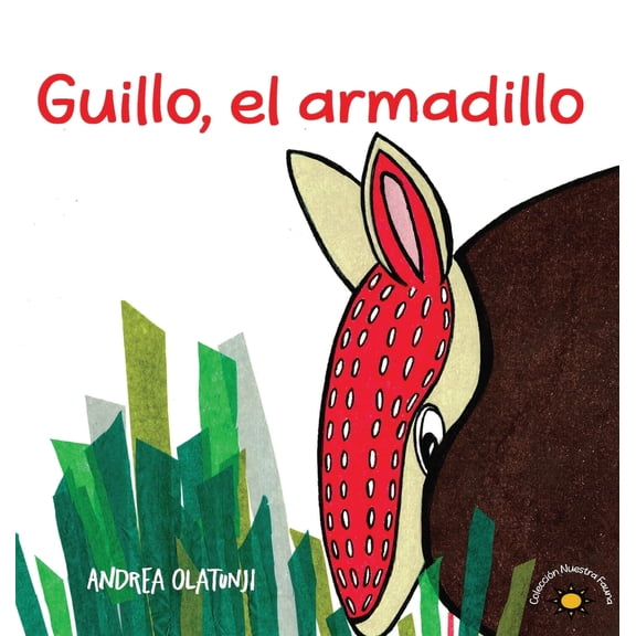 Pre-Owned Guillo, el armadillo: Children discover their talents and learn about Latin American fauna in this Spanish picture book. (Hardcover) 1733644016 9781733644013