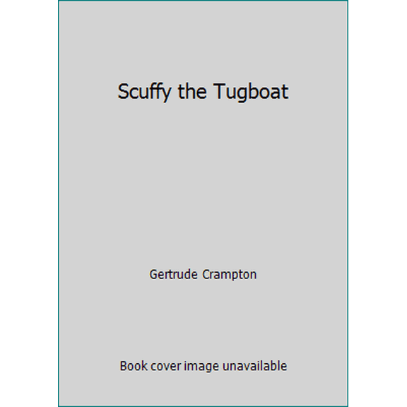 Pre-Owned Scuffy the Tugboat (Paperback) 030768928X 9780307689283