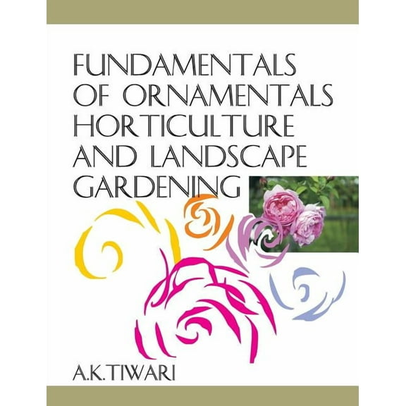 Fundamentals of Ornamentals Horticulture and Landscape Gardening (Hardcover)