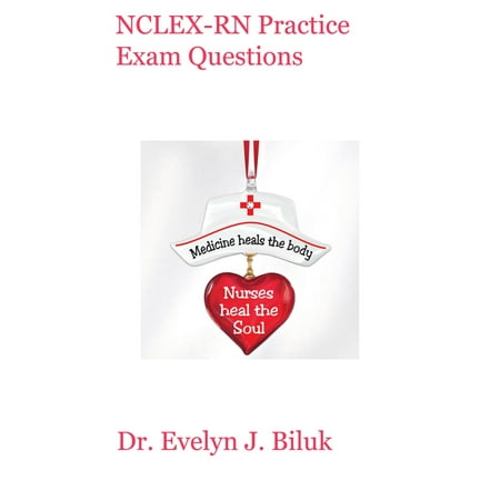 NCLEX-RN Practice Exam Questions - eBook (Best Practice Questions For Nclex)