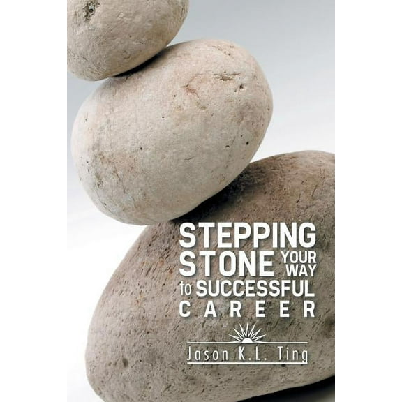 Stepping Stone Your Way to Successful Career (Paperback)