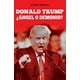 thumbnail image 1 of DONALD TRUMP. ¿ANGEL O DEMONIO? DOLMEN EDITORIAL JAVIER COSNAVA, 1 of 1