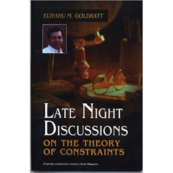 Late Night Discussions on the Theory of Constraints (Paperback)