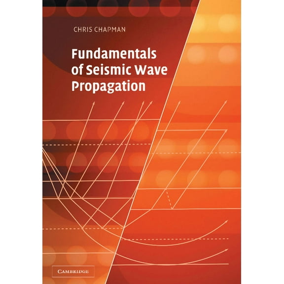 Fundamentals of Seismic Wave Propagation, (Hardcover)