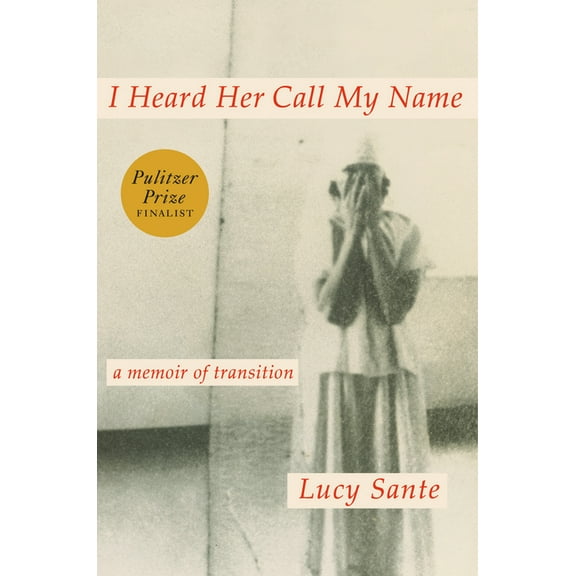 I Heard Her Call My Name: A Memoir of Transition, (Hardcover)