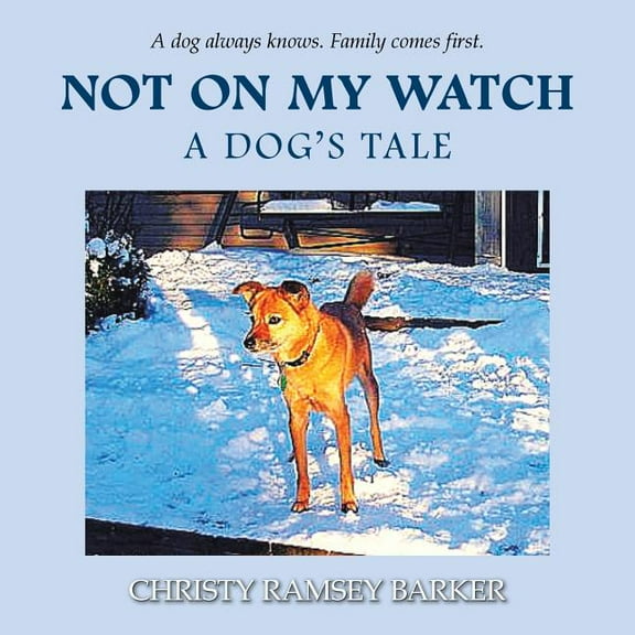 Not on My Watch: A Dog's Tale, (Paperback)