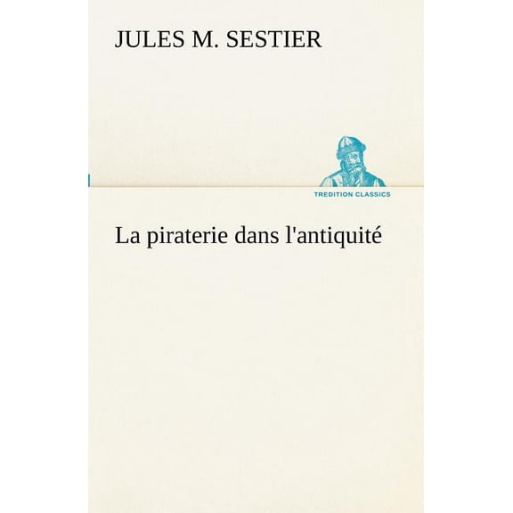 La Piraterie Dans l'Antiquité (Paperback)