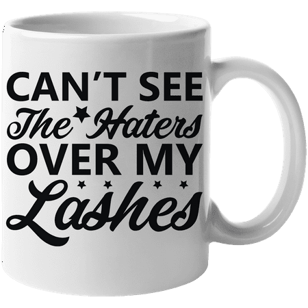 

Cannot See the Haters Over My Lashes Handling Haters Quote - Beauty Themed Merch for Makeup Artist or Cosmetologist Gift for Makeup Lovers & Beauticians White Mug 11oz