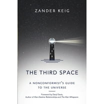 The Third Space: A Nonconformist's Guide to the Universe, (Paperback)