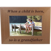 When a child is born so is a grandpa - 4x6 Inch Wood Picture Frame - Great Gift for Father's Day, Birthday, or Christmas Gift for Dad, Grandpa, Grandfather, Papa, Husband