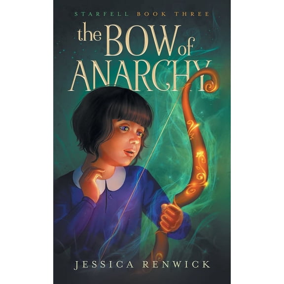 Starfell The Bow of Anarchy, Book 3, (Paperback)