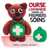 Ourse l'Infirmière donne les premiers soins, (Hardcover)