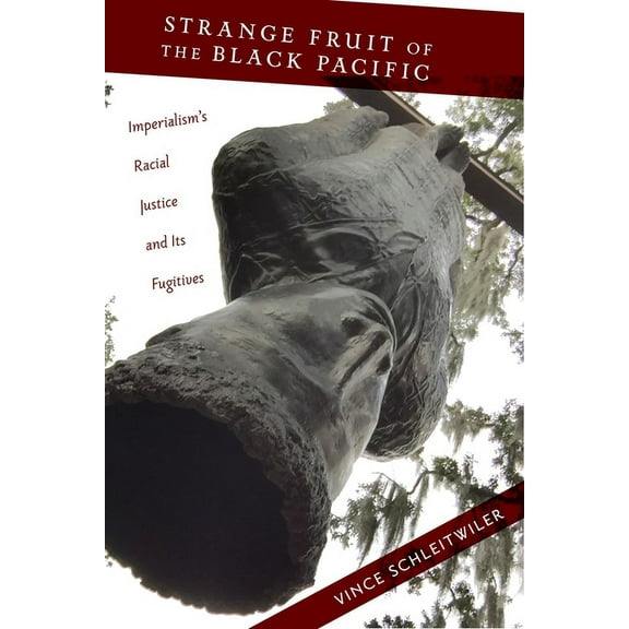 Nation of Nations Strange Fruit of the Black Pacific: Imperialism's Racial Justice and Its Fugitives, Book 3, (Paperback)