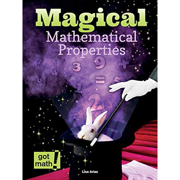 Pre-Owned Magical Mathematical Properties: Commutative, Associative, and Distributive (Library Binding) 1627177051 9781627177054