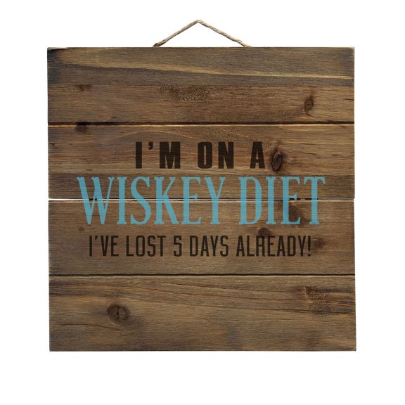 I'm on a Whiskey Diet Already Lost 5 Days - Decorative REAL WOOD Wall Art - Faux Pallet Look