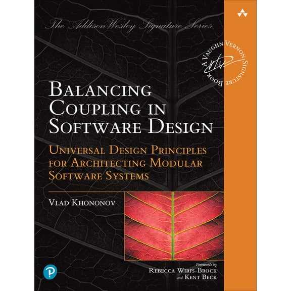 Addison-Wesley Signature Series (Vernon) Balancing Coupling in Software Design: Universal Design Principles for Architecting Modular Software Systems, (Paperback)