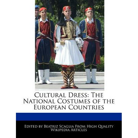Cultural Dress : The National Costumes of the European Countries