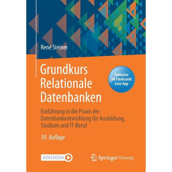Grundkurs Relationale Datenbanken: EinfÃ¼hrung in Die PRAXIS Der Datenbankentwicklung FÃ¼r Ausbildung, Studium Und It-Beru, (Paperback)