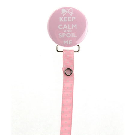 Pink Keep Calm and Spoil Me Pacifier Clip with Matching Polka Dot Ribbon