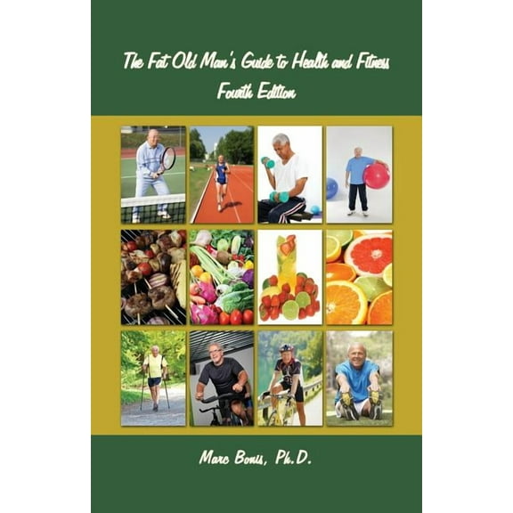 The Fat Old Man's Guide to Health and Fitness: Fourth Edition