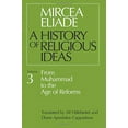 thumbnail image 2 of History of Religious Ideas History of Religious Ideas, Volume 3: From Muhammad to the Age of Reforms, Book 3, (Paperback), 2 of 3