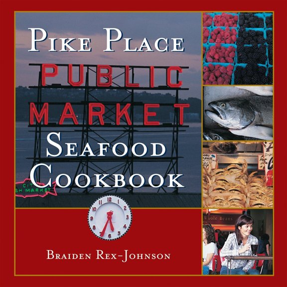 Pre-Owned Pike Place Public Market Seafood Cookbook (Hardcover) 1580086802 9781580086806