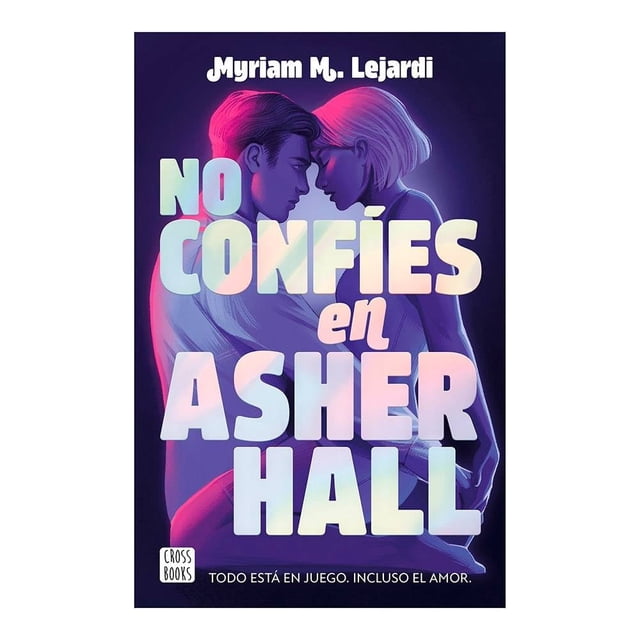 No Confíes en Asher Hall Crossbooks Myriam M. Lejardi