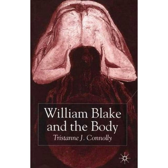 William Blake and the Body, (Hardcover)