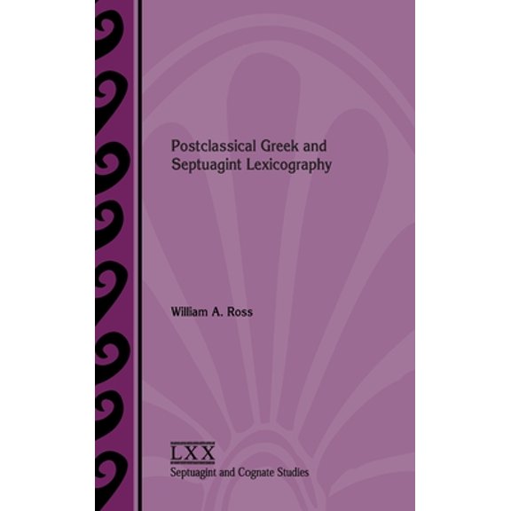 Postclassical Greek and Septuagint Lexicography (Hardcover)