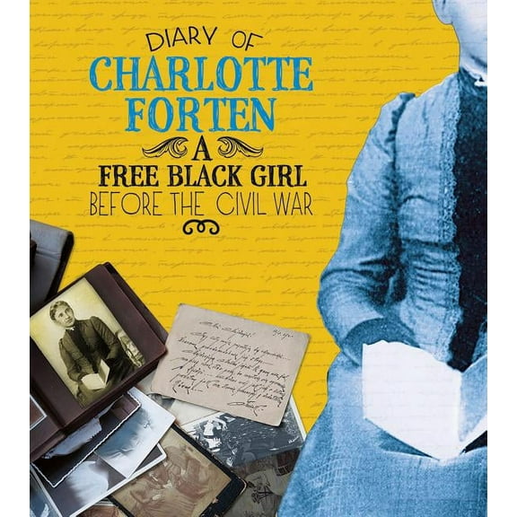 First-Person Histories Diary of Charlotte Forten: A Free Black Girl Before the Civil War, (Paperback)