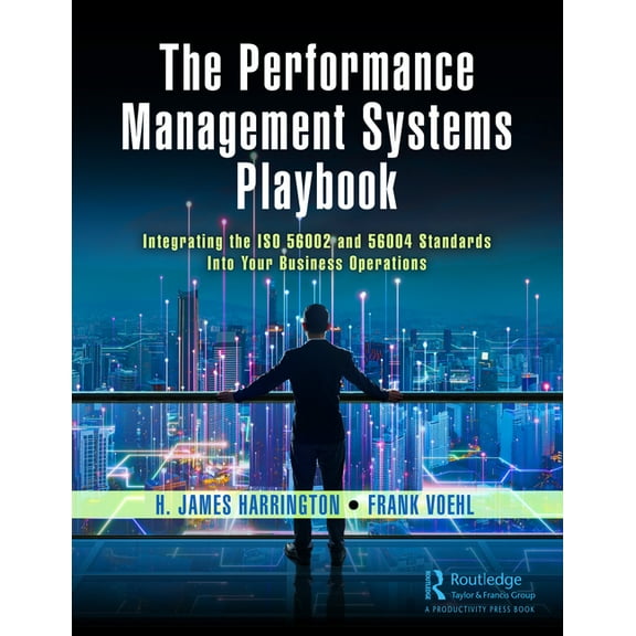 The Performance Management Systems Playbook: Integrating the ISO 56002 and 56004 Standards Into Your Business Operations, (Paperback)