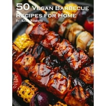 50 Vegan Barbecue Recipes for Home, (Paperback)