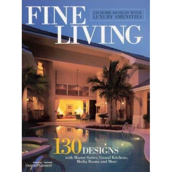 Pre-Owned Fine Living: 130 Home Designs With Luxury Amenities (Paperback) 1931131244 9781931131247