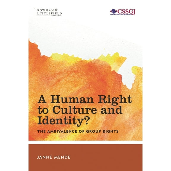 Studies in Social and Global Justice A Human Right to Culture and Identity: The Ambivalence of Group Rights, (Paperback)