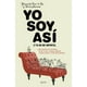 thumbnail image 1 of Yo Soy Así (Y Ya No Me Importa) Zenith 9786075691800, 1 of 2